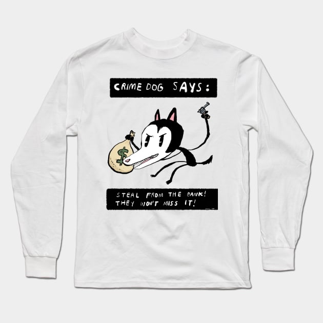 Crime Dog Long Sleeve T-Shirt by bransonreese